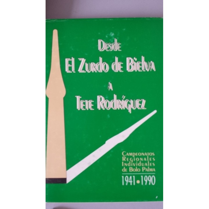 Desde El Zurdo de Bielva a Tete Rodríguez, Campeonatos Regionales Individuales de Bolo Palma. 1941 / 1990